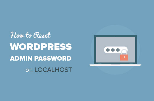 Como redefinir a senha de administrador do WordPress no localhost 