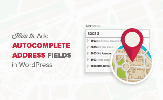 Como adicionar preenchimento automático aos campos de endereço no WordPress 