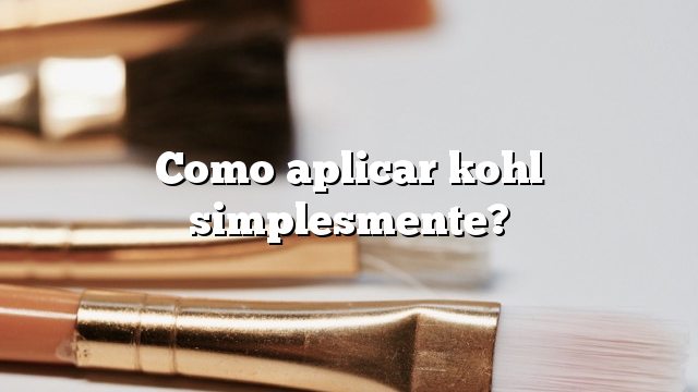 Como aplicar kohl simplesmente?