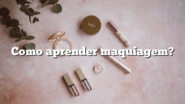 Como aprender maquiagem?